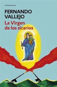 La Virgen de Los Sicarios / Our Lady of the Assassins; Fernando Vallejo; 2017