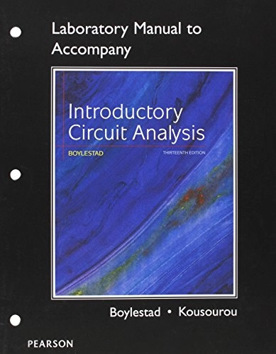 Lab Manual for Introductory Circuit Analysis; Robert Boylestad, Gabriel Kousourou; 2015