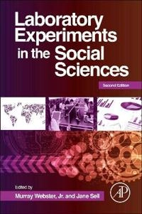 Laboratory experiments in the social sciences; Murray Webster, Jane Sell; 2014