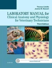 Laboratory manual for clinical anatomy and physiology for veterinary technicians;  Thomas P. Colville; 2016
