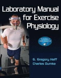 Laboratory manual for exercise physiology; Greg. Haff; 2012