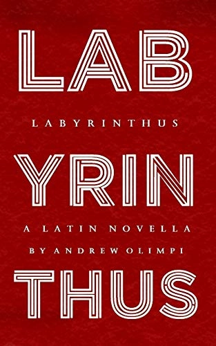 Labyrinthus: A Latin Novella; Andrew Olimpi; 2018