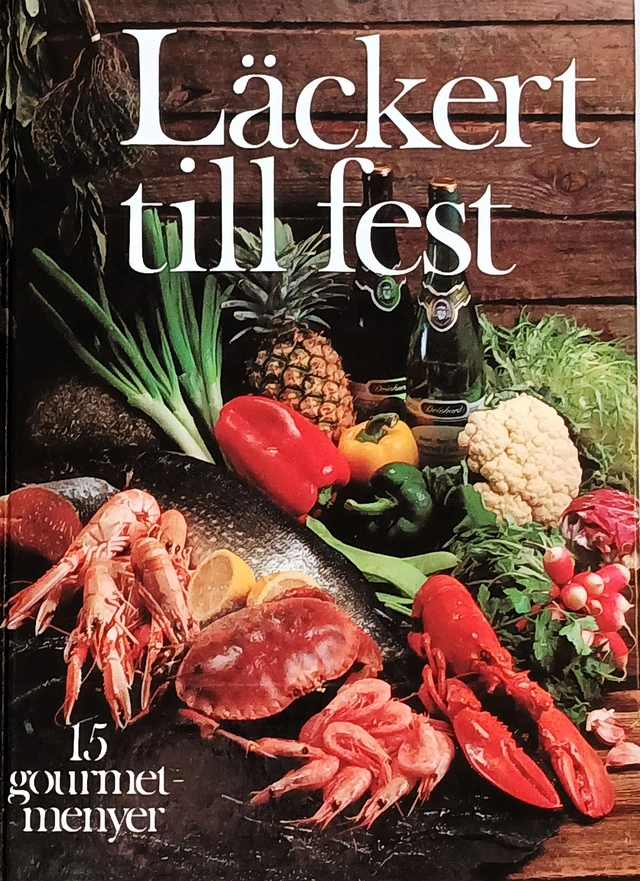 Läckert till fest : 15 gourmetmenyer; Peter Häberli; 1986