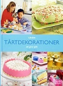 Läckra tårtdekorationer att göra själv; S Lundberg; 2003