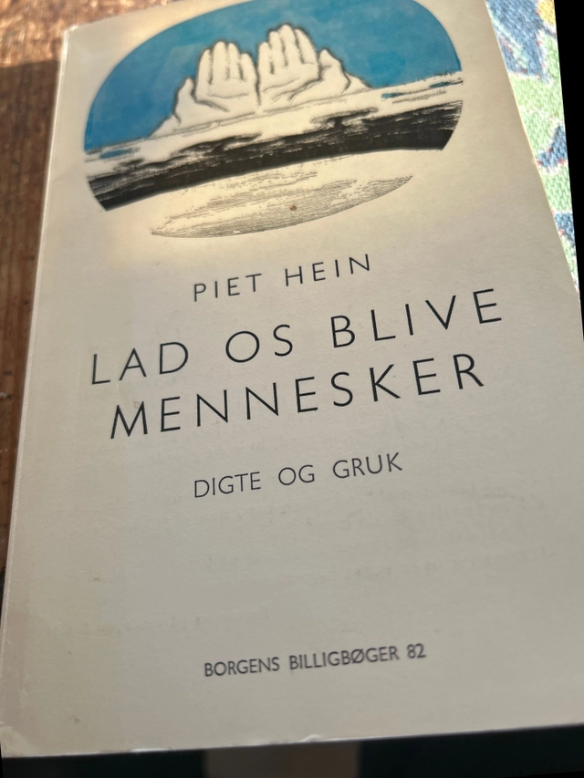 Lad os blive mennesker : udvalgte digte og gruk; Piet Hein