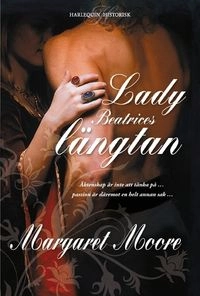 Lady Beatrices längtan; Margaret Moore; 2010