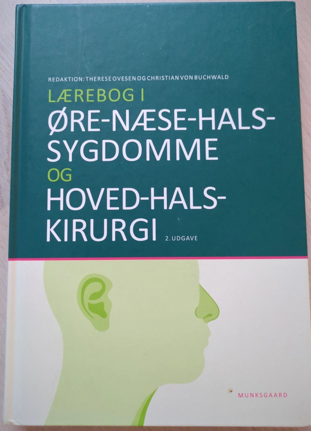 Lærebog i øre-næse-hals-sygdomme og hoved-hals-kirurgi; Therese Ovesen, Christian von Buchwald ; 2012