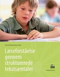 Læseforståelse gennem strukturerede tekstsamtaler; Monica Reichenberg; 2012