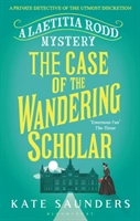 Laetitia Rodd and the Case of the Wandering Scholar; Kate Saunders; 2020