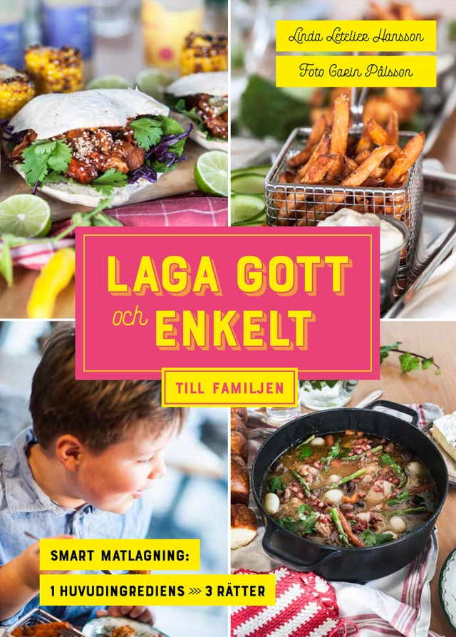 Laga gott och enkelt till familjen; Linda Letelier Hansson; 2022