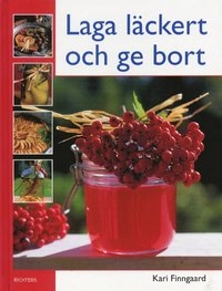 Laga läckert och ge bort; Kari Finngaard; 2002