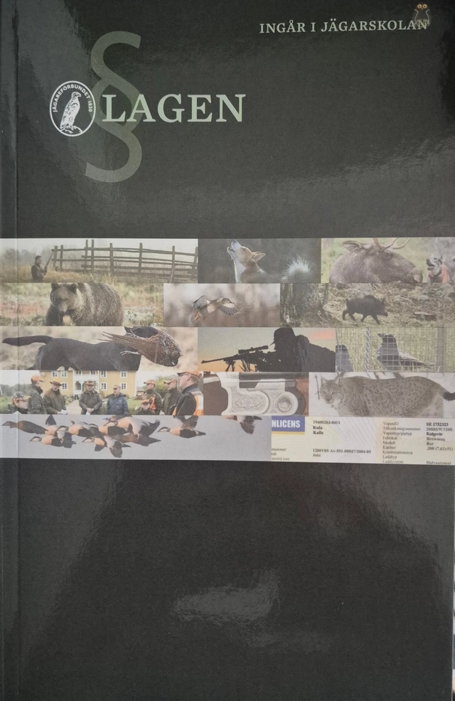 Lagen : jägarskolan : Svenska Jägareförbundets kursbok för jägarutbildningen; Ola Wälimaa, Håkan Weberyd; 2012
