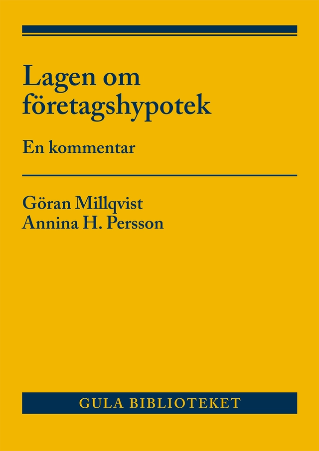 Lagen om företagshypotek : En kommentar; Göran Millqvist, Annina H. Persson; 2025