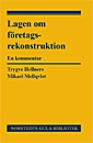 Lagen om företagsrekonstruktion : en kommentar; Trygve Hellners, Mikael Mellqvist; 2009