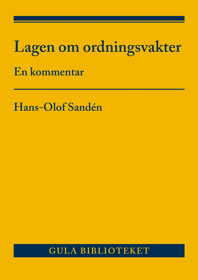 Lagen om ordningsvakter : En kommentar; Hans-Olof Sandén; 2026