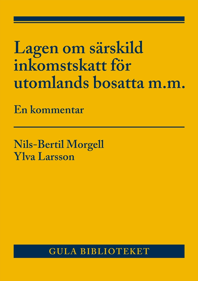 Lagen om särskild inkomstskatt för utomlands bosatta m.m. : En kommentar; Nils-Bertil Morgell, Ylva Larsson; 2026