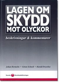Lagen om skydd mot olyckor : beskrivningar & kommentarer; Johan Hermelin, Göran Schnell, Harald Dryselius; 2004