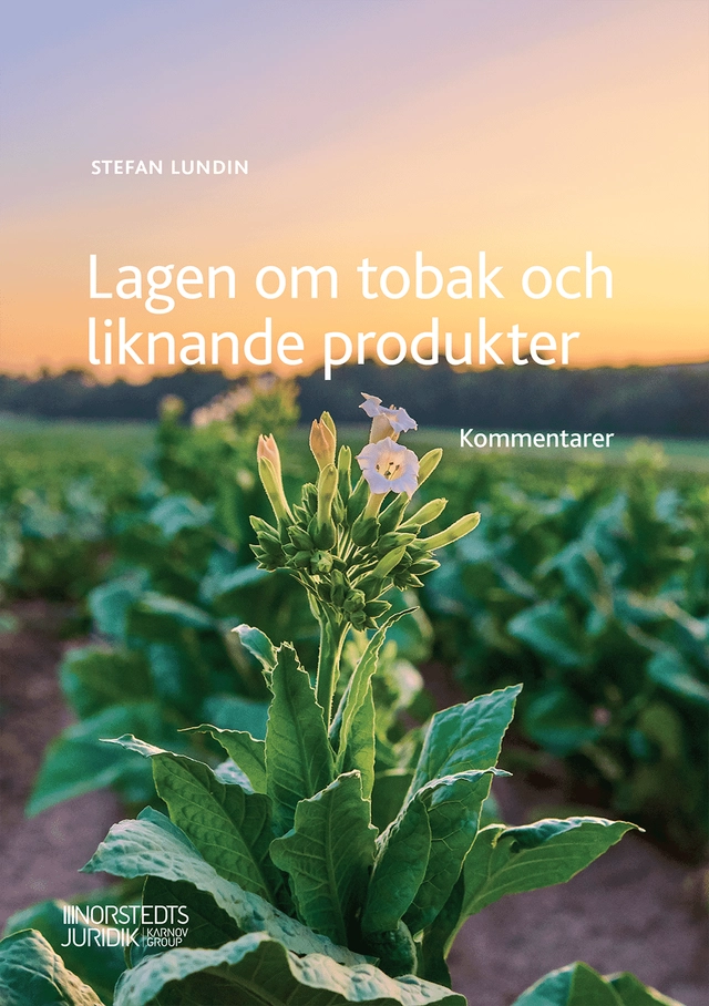 Lagen om tobak och liknande produkter : kommentarer; Stefan Lundin; 2021