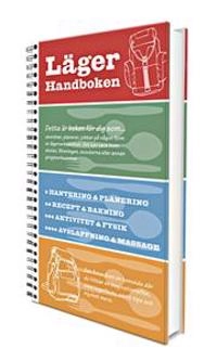 Lägerhandboken : hantering & planering : recept & bakning :  aktivitet & fysik : avslappning & massage; Martina Svensson; 2011