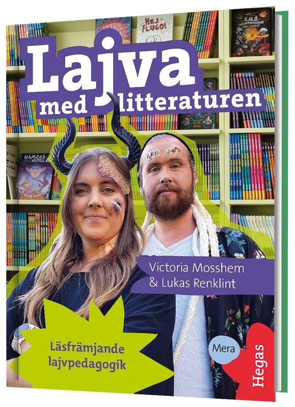 Lajva med litteraturen : läsfrämjande lajvpedagogik; Victoria Mosshem, Lukas Renklint; 2025