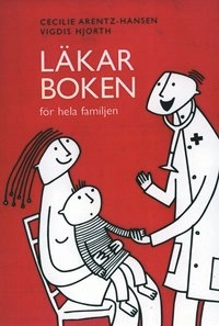 Läkarboken för hela familjen; Cecilie Arentz-Hansen, Vigdis Hjorth; 2000