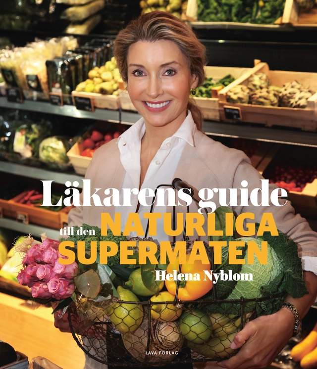 Läkarens guide till den naturliga supermaten; Helena Nyblom; 2016
