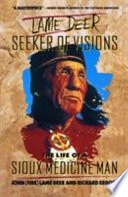 Lame Deer : seeker of visions : [the life of a Sioux medicine man]; John Fire; 1972