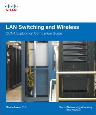 LAN switching and wireless : CCNA exploration companion guide; Wayne Lewis; 2008