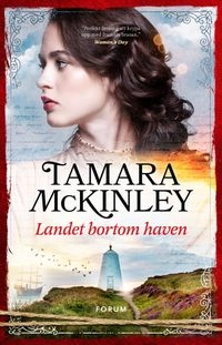 Landet bortom haven; Tamara McKinley; 2016