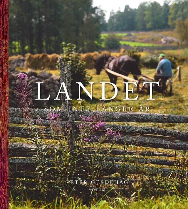 Landet som inte längre är; Peter Gerdehag; 2016