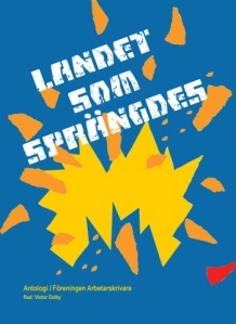 Landet som sprängdes; Victor Estby, Föreningen Arbetarskrivare; 2012