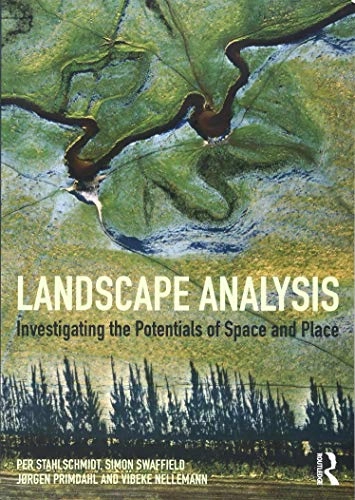 Landscape analysis : investigating the potentials of space and place; Per Stahlschmidt; 2017