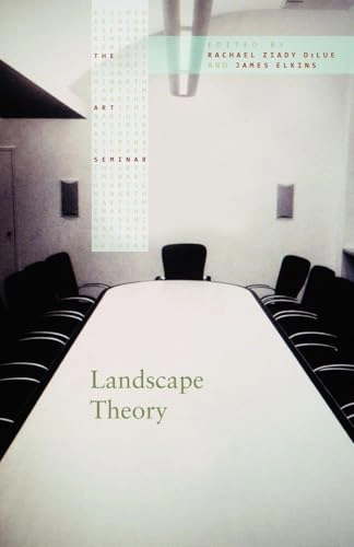 Landscape theory; Rachel Delue, James Elkins; 2008