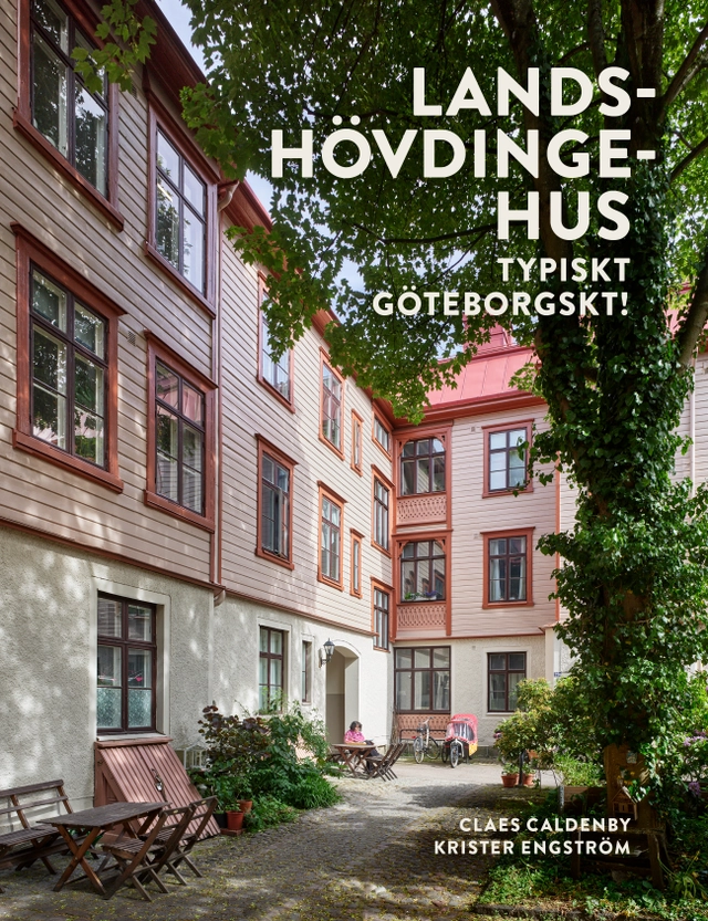Landshövdingehus : typiskt göteborgskt!; Claes Caldenby; 2022