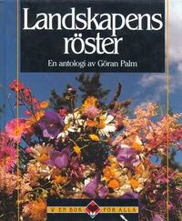 Landskapens röster : en antologi; Göran Palm; 1992