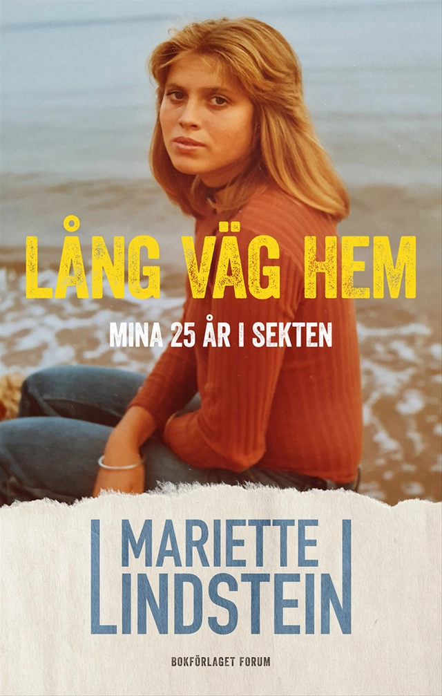 Lång väg hem : mina 25 år i sekten; Mariette Lindstein; 2024