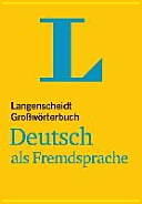 Langenscheidt Großwörterbuch Deutsch als Fremdsprache : das einsprachige Wörterbuch für alle, die Deutsch lernen; Dieter Götz; 2015