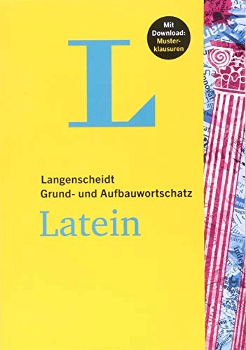 Langenscheidt Grund- und Aufbauwortschatz Latein - Buch mit Bonus-Musterklausuren als PDF-Download; Redaktion Langenscheidt; 2019