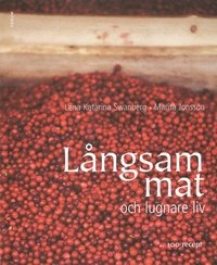 Långsam mat; Lena Katarina Swanberg, Marita Jonsson; 2003
