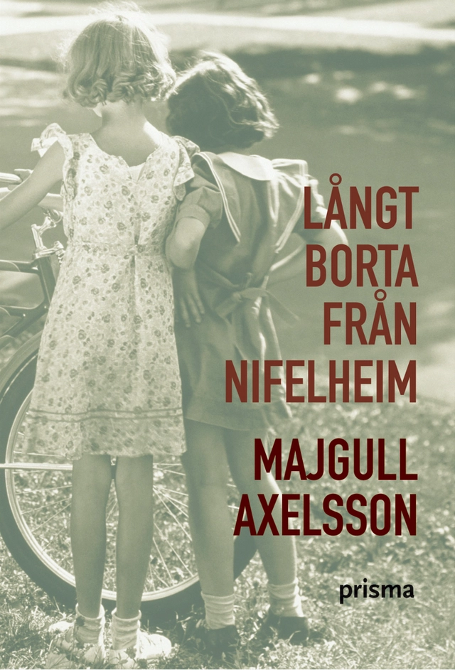 Långt borta från Nifelheim; Majgull Axelsson; 2006