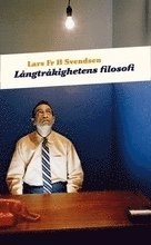 Långtråkighetens filosofi; Lars Fr H Svendsen; 2005