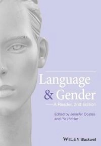 Language and Gender: A Reader; Jennifer Coates, Pia Pichler; 2011