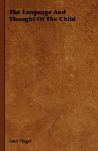 Language And Thought Of The Child; Jean Piaget; 2007
