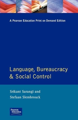 Language, bureaucracy, and social control; Srikant Sarangi; 1996