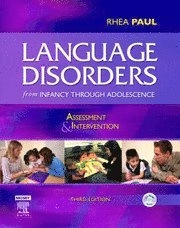 Language disorders from infancy through adolescence : assessment and intervention; Rhea Paul; 2007