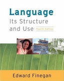 Language : its structure and use; Edward Finegan; 2004