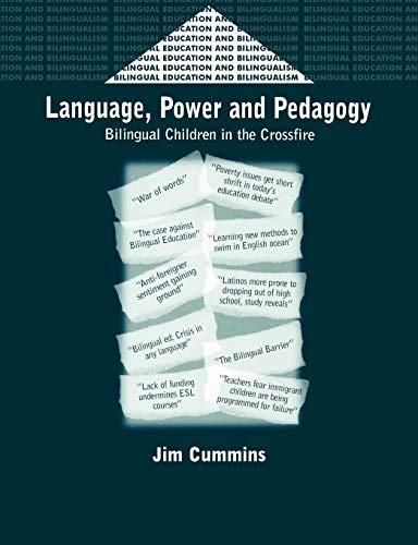 Language, power and pedagogy : bilingual children in the crossfire; Jim Cummins; 2000