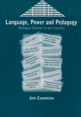 Language, power and pedagogy : bilingual children in the crossfire; Jim Cummins; 2000