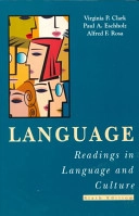 Language : readings in language and culture; Virginia P. Clark, Paul A. Eschholz, Alfred F. Rosa; 1998