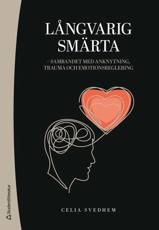 Långvarig smärta : sambandet med anknytning, trauma och emotionsreglering; Celia Svedhem; 2026